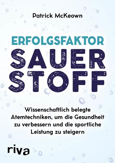 Erfolgsfaktor Sauerstoff - Wissenschaftlich belegte Atemtechniken um die Gesundheit zu verbessern und die sportliche Leistung zu steigern – mit der Buteyko-Methode | mit der Buteyko-Methode - cover