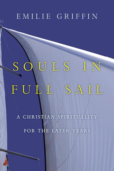 Souls in Full Sail - A Christian Spirituality for the Later Years - cover