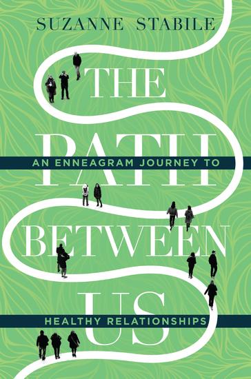 The Path Between Us - An Enneagram Journey to Healthy Relationships - cover