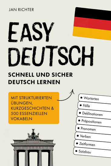 Easy Deutsch - Schnell und sicher Deutsch lernen: Mit strukturierten Übungen Kurzgeschichten & 500 essenziellen Vokabeln - cover