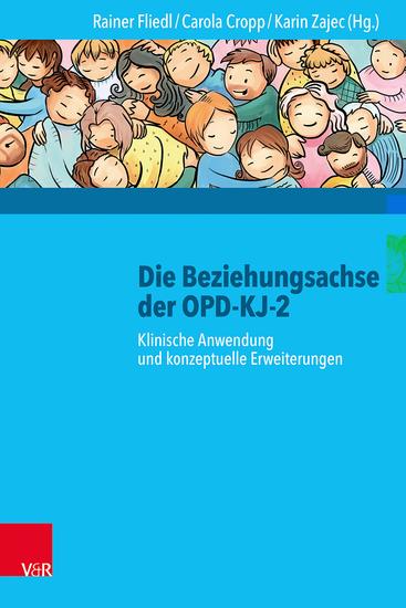 Die Beziehungsachse der OPD-KJ-2 - Klinische Anwendung und konzeptuelle Erweiterungen - cover
