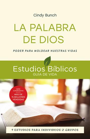 La Palabra de Dios - Poder para moldear nuestras vidas -- 9 estudios para individuos o grupos - cover
