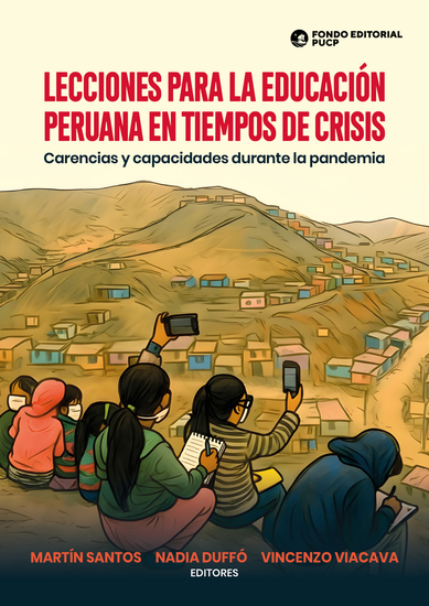 Lecciones para la educación peruana en tiempos de crisis - Carencias y capacidades durante la pandemia - cover