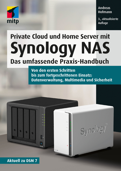 Private Cloud und Home Server mit Synology NAS - Das umfassende Praxis-HandbuchVon den ersten Schritten bis zum fortgeschrittenen Einsatz: Datenverwaltung Multimedia und Sicherheit - cover