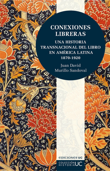 Conexiones libreras - Una historia transnacional del libro en América Latina 1870-1920 - cover