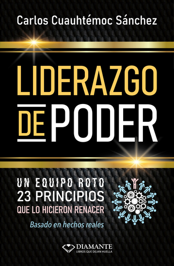 Liderazgo de Poder - 23 PRINCIPIOS INFALIBLES para crear lealtad unión y fuerza - cover