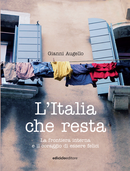 L'Italia che resta - La frontiera interna e il coraggio di essere felici - cover