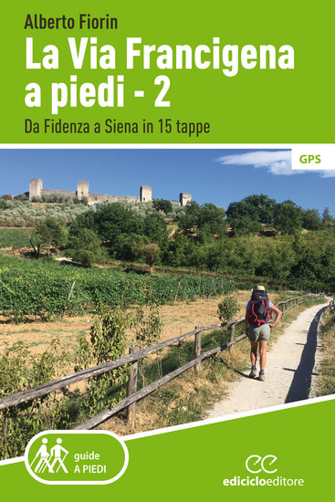 La Via Francigena a piedi - 2 - Da Fidenza a Siena in 15 tappe - cover