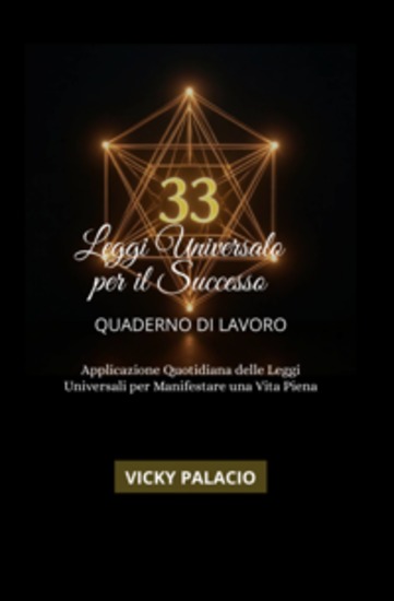 33 Leggi Universali Per Il Successo - Quaderno Di Lavoro - Applicazione Quotidiana Delle Leggi Universali Per Manifestare Una Vita Piena - cover
