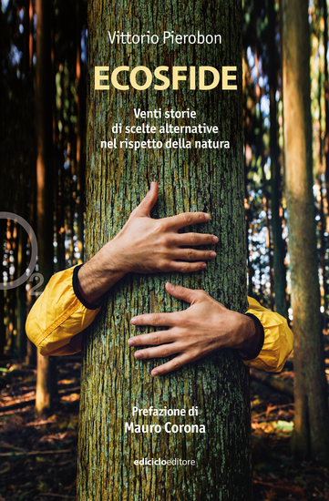 Ecosfide - Venti storie di scelte alternative nel rispetto della natura Con la prefazione di Mauro Corona - cover
