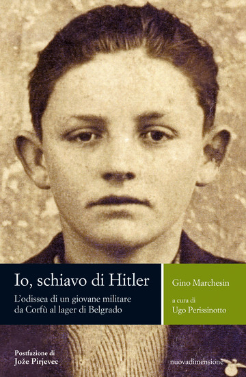 Io schiavo di Hitler - L'odissea di un giovane militare da Corfù al lager di Belgrado - cover
