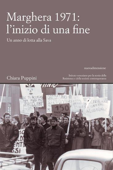 Marghera 1971: l'inizio di una fine - Un anno di lotta alla Sava - cover