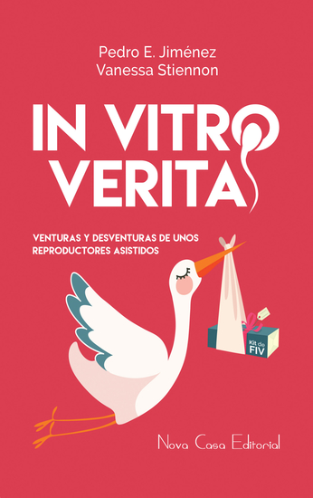 In Vitro Veritas - Venturas y desventuras de unos reproductores asistidos - cover