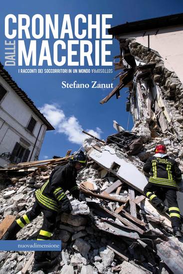 Cronache dalle macerie - i racconti dei soccorritori in un mondo sottosopra - cover