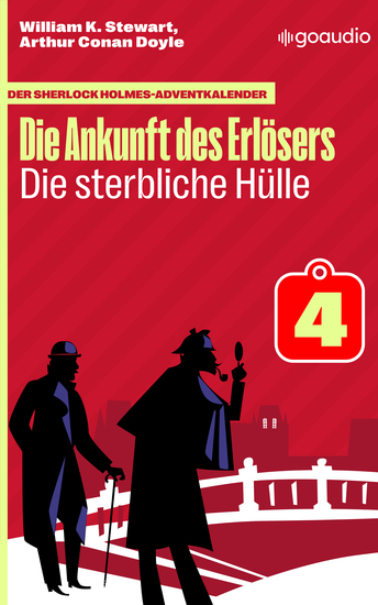 Die sterbliche Hülle - Der Sherlock Holmes-Adventkalender - Die Ankunft des Erlösers Folge 4 - cover