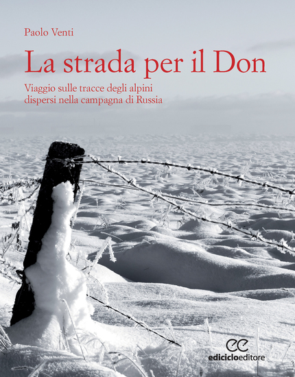 La strada per il Don - Viaggio sulle tracce degli alpini dispersi nella campagna di Russia - cover