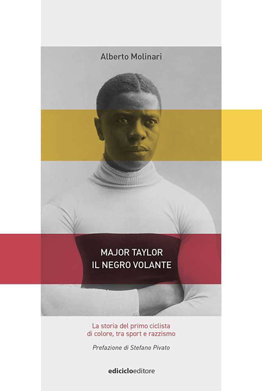 Major Taylor Il negro volante - La storia del primo ciclista di colore tra sport e razzismo - cover