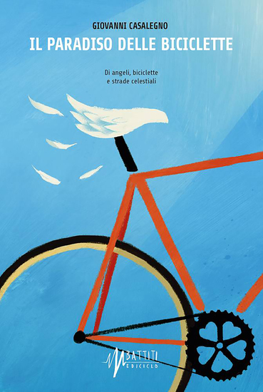 Il paradiso delle biciclette - Di angeli biciclette e strade celestiali - cover