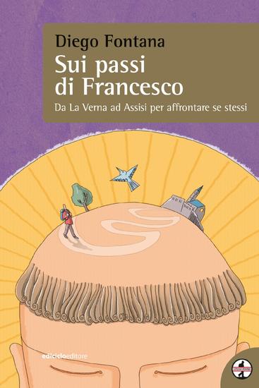 Sui passi di Francesco - Da La Verna ad Assisi per affrontare se stessi - cover