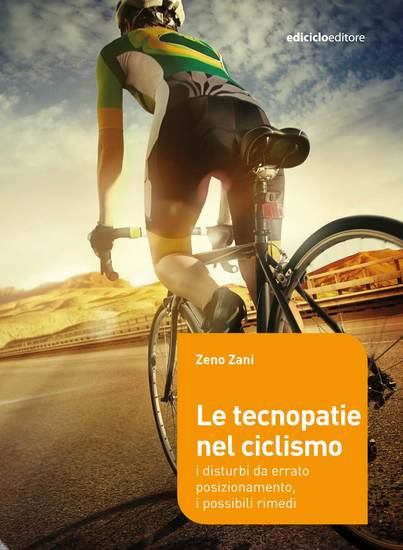 Le tecnopatie nel ciclismo - I disturbi da errato posizionamento i possibili rimedi - cover