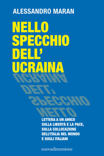 Nello specchio dell'Ucraina - Lettera a un amico sulla libertà e la pace sulla collocazione dell'Italia nel mondo e sugli italiani - cover