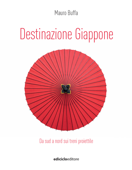 Destinazione Giappone - Da sud a nord sui treni proiettile - cover