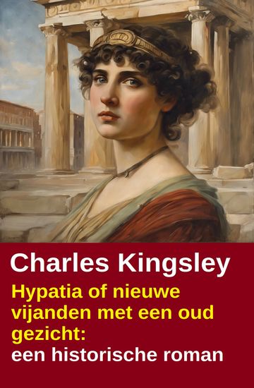 Hypatia of nieuwe vijanden met een oud gezicht: een historische roman - cover