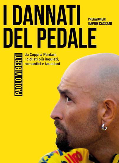 I dannati del pedale - da Coppi a Pantani i ciclisti più inquieti romantici e faustiani - cover