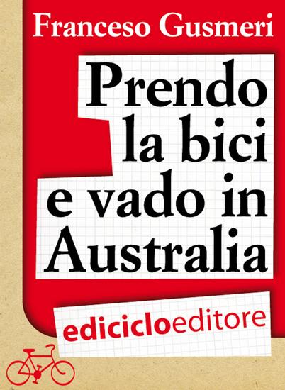 Prendo la bici e vado in Australia - cover
