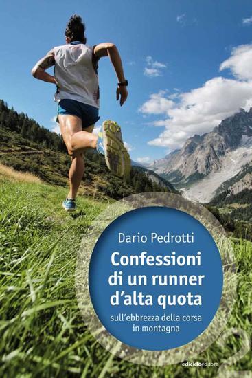 Confessioni di un runner d'alta quota - Sull'ebbrezza della corsa in montagna - cover