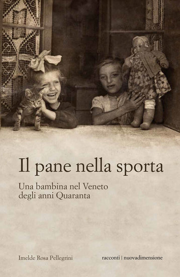 Il pane nella sporta - Una bambina nel Veneto degli anni Quaranta - cover