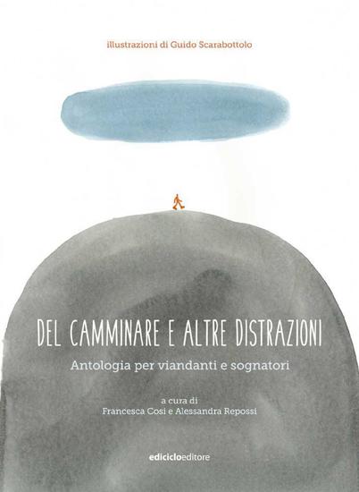 Del camminare e altre distrazioni - Antologia per viandanti e sognatori - cover