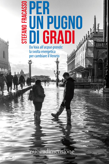 Per un pugno di gradi - Da Vaia all'acqua granda: la svolta energetica per cambiare il Veneto - cover