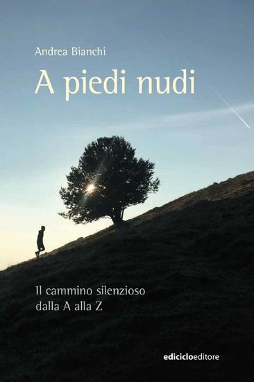 A piedi nudi - Il cammino silenzioso dalla A alla Z - cover