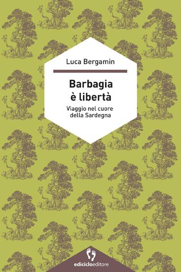 BARBAGIA È LIBERTÀ - Viaggio nel cuore della Sardegna - cover