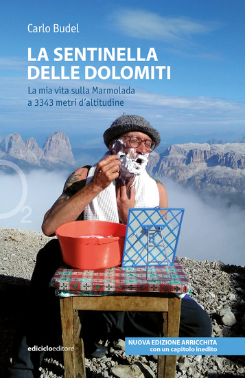 La sentinella delle Dolomiti - Nuova edizione - La mia vita sulla Marmolada a 3343 metri d'altitudine - cover