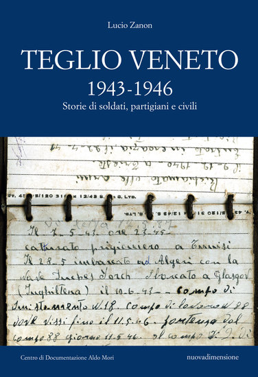Teglio Veneto 1943-1946 - Storie di soldati partigiani e civili - cover