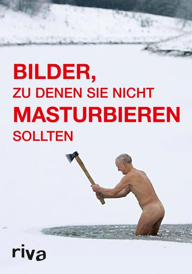 Bilder zu denen Sie nicht masturbieren sollten - cover