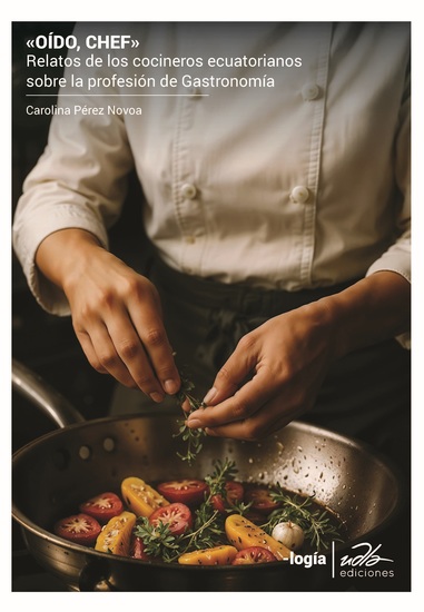 Oído chef - Relatos de los cocineros ecuatorianos sobre la profesión de Gastronomía - cover