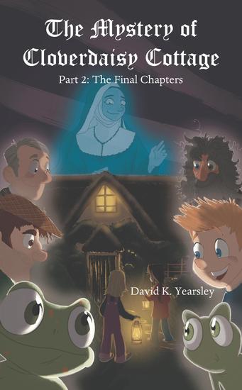 The Mystery of Cloverdaisy Cottage - Part 2: The Final Chapters - cover