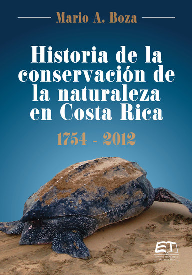 Historia de la conservación de la naturaleza en Costa Rica 1754- 2012 - cover