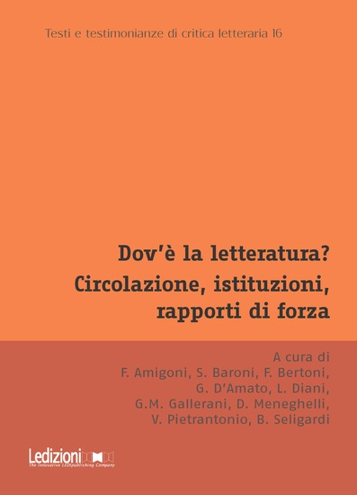 Dov'è la letteratura? Circolazione istituzioni rapporti di forza - Atti del Convegno annuale dell'Associazione di Teoria e Storia Comparata della Letteratura Bologna 11-13 dicembre 2024 - cover