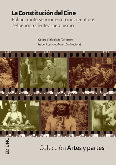 La Constitución del Cine - Política e intervención en el cine argentino: del período silente al peronismo - cover