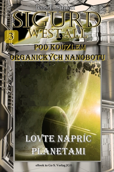 Lovte napříč planetami (SIGURD WESTALL 3) - Pod kouzlem organických nanobotů - cover