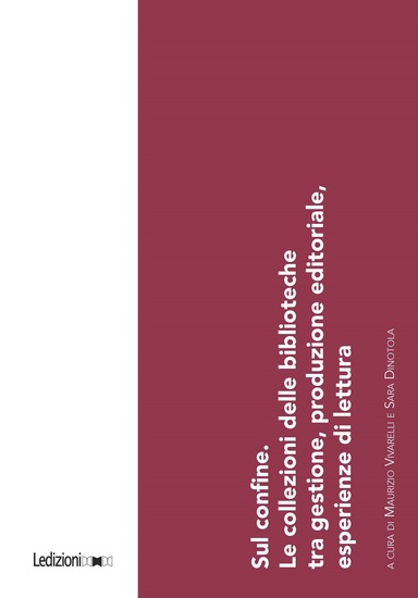 Sul confine - Le collezioni delle biblioteche tra gestione produzione editoriale esperienze di lettura - cover