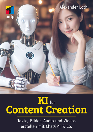 KI für Content Creation - Texte Bilder Audio und Video erstellen mit ChatGPT & Co - cover