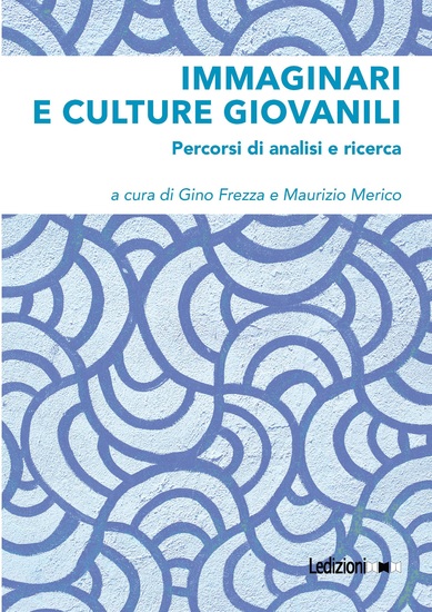 Immaginari e culture giovanili - Percorsi di analisi e ricerca - cover
