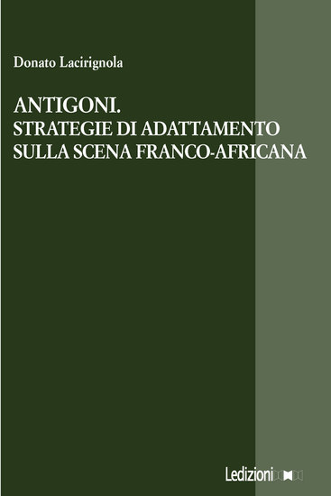 Antigoni Strategie di adattamento sulla scena franco-africana - cover