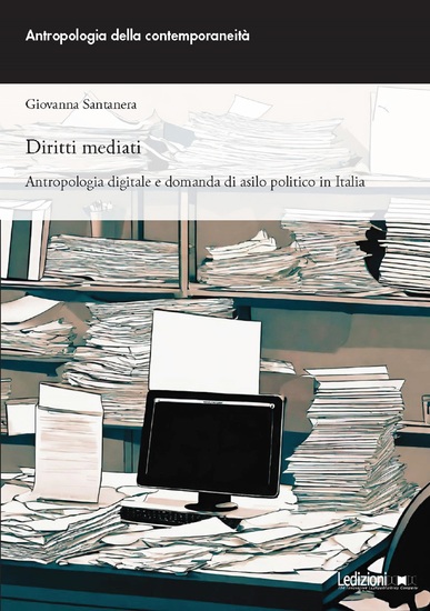 Diritti mediati - Antropologia digitale e domanda di asilo politico in Italia - cover