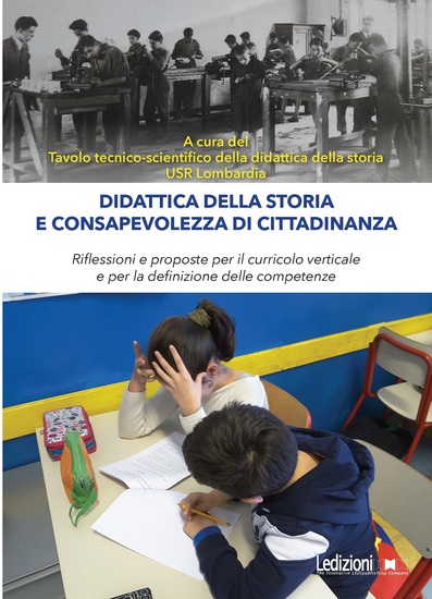Didattica della storia e consapevolezza di cittadinanza - Riflessioni e proposte per il curricolo verticale e per la definizione delle competenze - cover
